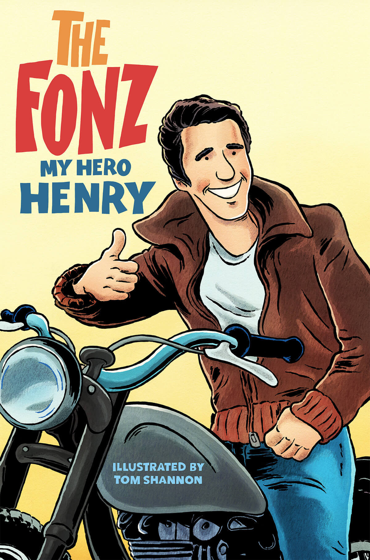 Book cover for middle grade kidlit of The Fonz—Illustrated
              by Tom Shannon.